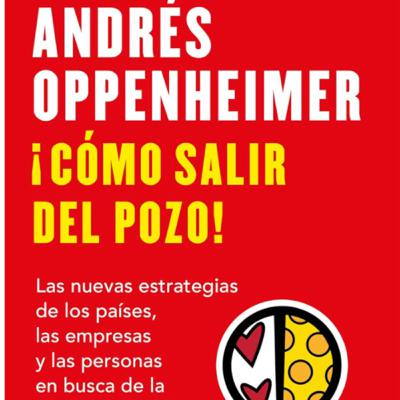 Un breve recorrido con Andrés Oppenheimer por algunas innovaciones para mejorar el bienestar Un breve recorrido con Andrés Oppenheimer por algunas innovaciones para mejorar el bienestar