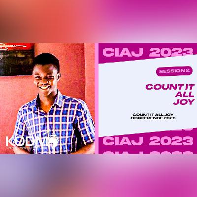 2. Count It All Joy | Kwehku Ohene-Djan 2. Count It All Joy | Kwehku Ohene-Djan