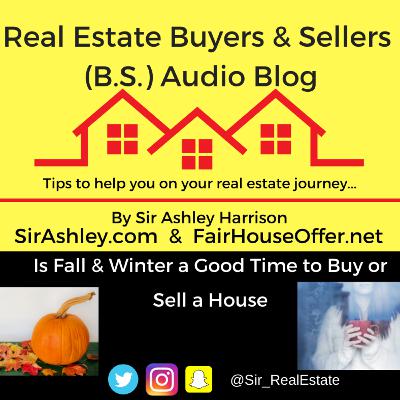 Is the Fall and Winter a good time to buy or Sell a House?