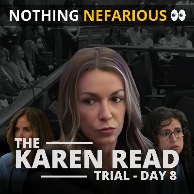 Karen Read reTrial - Day 8 - Nothing Nefarious 👀