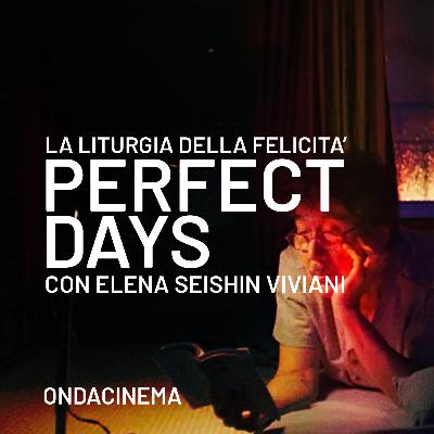 La liturgia della felicità: Perfect Days con Elena Seishin Viviani - Puntata 23