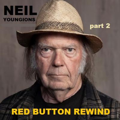 episode 143 REWIND - Neil Young part 2