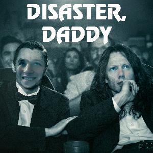 Episode 50: Disaster, Daddy Episode 50: Disaster, Daddy