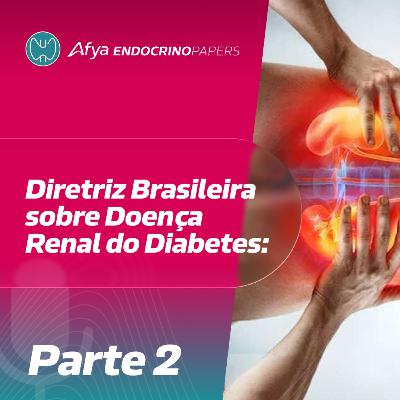 Diretriz Brasileira sobre Doença Renal do Diabetes: parte 2 Diretriz Brasileira sobre Doença Renal do Diabetes: parte 2