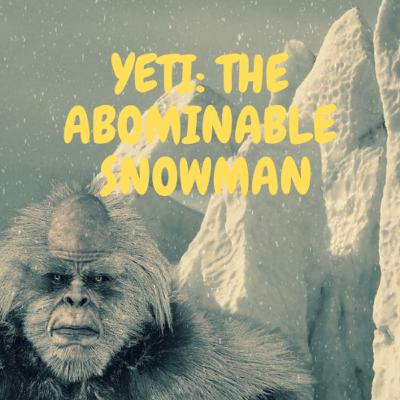 #003 Yeti: The Abominable Snowman