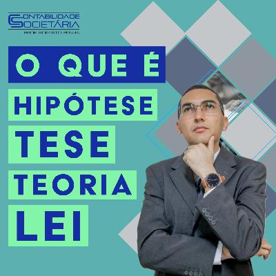 011 - O que é hipótese, tese, teoria e lei?