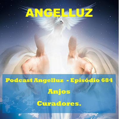 Angelluz - #684 – Anjos Curadores.