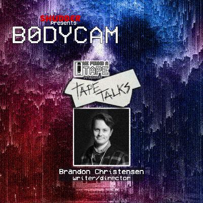 TAPE TALKS: Brandon Christensen (Z, Superhost, Night of the Reaper, BODYCAM)