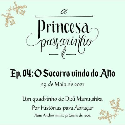 #137 Ep 04 O socorro vindo do alto