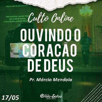 OUVINDO O CORAÇÃO DE DEUS - PR MARCIO MENDOLA