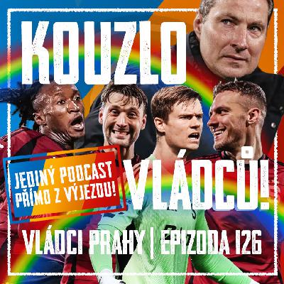VLÁDCI PRAHY #126: Skvělý výjezd Vládců! Priske trefil systém i střídání. Co ještě chybí?