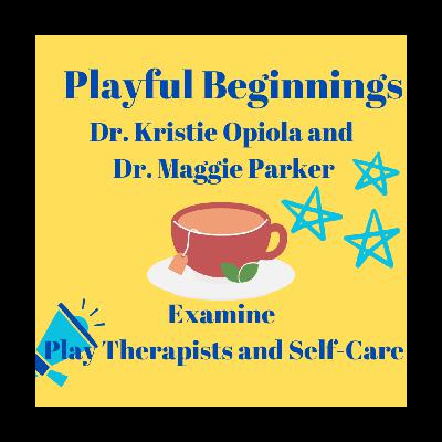 Play Therapists and Self Care