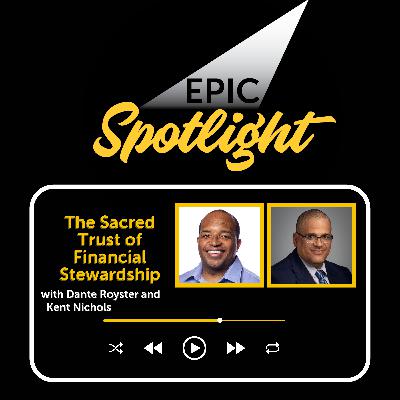Kent Nichols: The Sacred Trust of Financial Stewardship