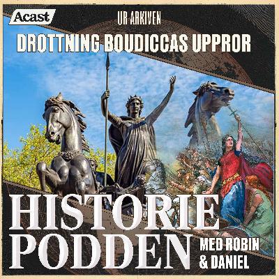 Ur arkiven: Drottning Boudiccas uppror (nr 363)