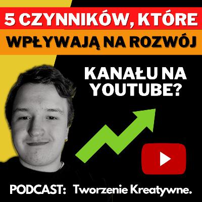 5 NAJWAŻNIEJSZYCH czynników, które wpływają na skuteczności video marketingu na YouTube.