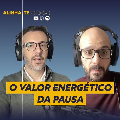 O Valor Espiritual da Pausa | 002 Alinha-te