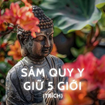 Sám Quy Y - Giữ 5 Giới (trích)