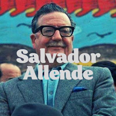 12.- Salvador Allende: La Historia es Nuestra y la Hacemos los Pueblos