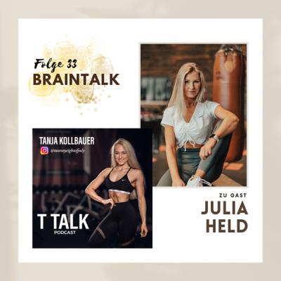 #33 | BRAINTALK mit online und Gesundheitscoach JULIA HELD #33 | BRAINTALK mit online und Gesundheitscoach JULIA HELD