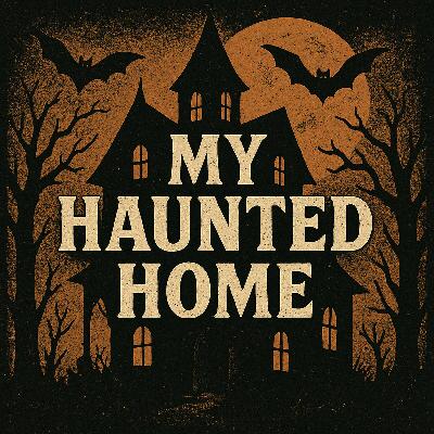 My Haunted Home