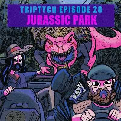 Team Insomniac's Triptych Episode 28: JURASSIC PARK