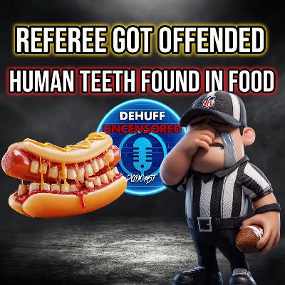 Ref got offended and threw a flag | Human teeth in food in China Ref got offended and threw a flag | Human teeth in food in China