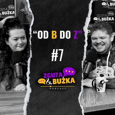 Zguta & Buźka Podcast odc. 7