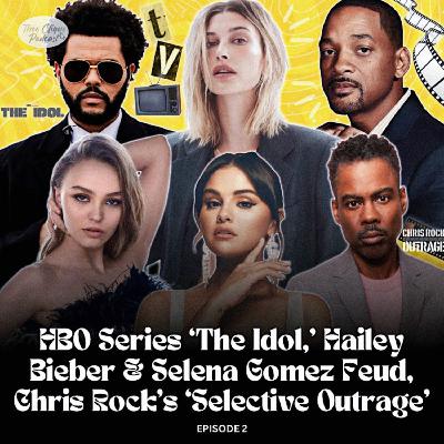 Thee Clique Podcast’ Episode 2: HBO Series ‘The Idol,’ Hailey Bieber & Selena Gomez Feud, Chris Rock’s Netflix Comedy Special ‘Selective Outrage’ Thee Clique Podcast’ Episode 2: HBO Series ‘The Idol,’ Hailey Bieber & Selena Gomez Feud, Chris Rock’s Netflix Comedy Special ‘Selective Outrage’