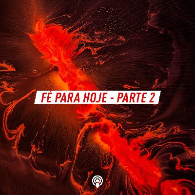 Fé Para Hoje – Parte 2