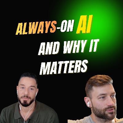 What is "Always-On-AI" and why It MATTERS for Your Career - Episode 22 - Mostly Humans