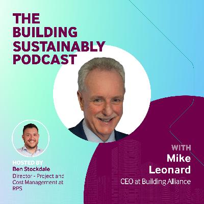How the Construction Industry Is Adapting to Net Zero with Mike Leonard of Building Alliance, Visiting Lecturer at BCU
