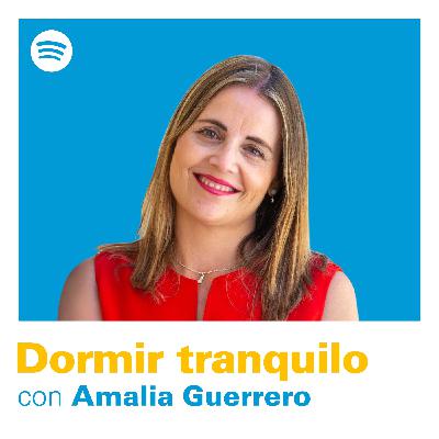 #16 Dormir tranquilo con Amalia Guerrero