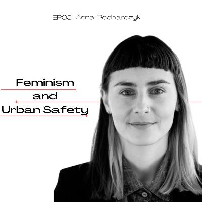 Structures of Care: How Feminist Urban Design Promotes Safety in Our Cities