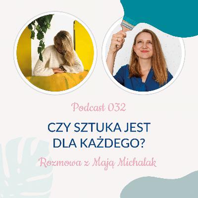 032: Czy sztuka jest dla każdego? - Poza Ramami Maja Michalak