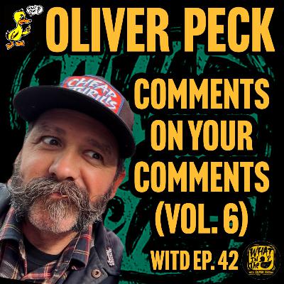 Oliver Peck Responds To Your YouTube Comments (Vol. 6) | What In The Duck Podcast Ep.42