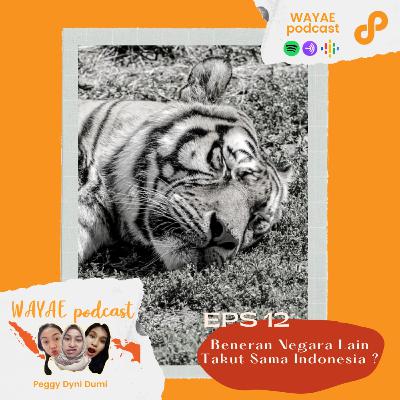 Eps.12 - Beneran Negara Lain Takut Sama Indonesia? Eps.12 - Beneran Negara Lain Takut Sama Indonesia?