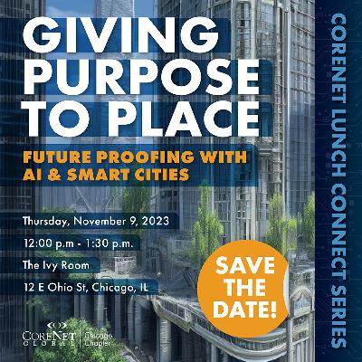 CoreNet Lunch Connect Series - Giving Purpose to Place: Future Proofing with AI and Smart Cities