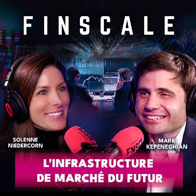 #321 - Mark Kepeneghian (Lise) - L'infrastructure de marché du futur