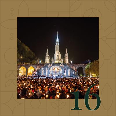 Samedi 16 décembre 2023 - Le calendrier de l'Avent du Sanctuaire de Lourdes - P. Duchatel