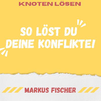 So löst Du deine Konflikte So löst Du deine Konflikte