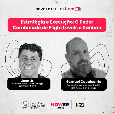Ep. 212 - Estratégia e Execução: O poder combinado de Flight Levels e Kanban