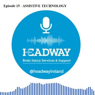 The Headway Podcast: Episode 15 - Assistive Technology
