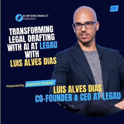 Transforming Legal Drafting with AI at Legau with Luis Alves Dias Transforming Legal Drafting with AI at Legau with Luis Alves Dias