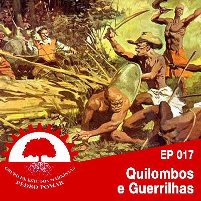 EP 017 - Quilombos e Guerrilhas