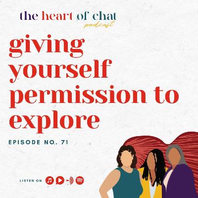 Ep 71 Giving Yourself Permission to Explore Ep 71 Giving Yourself Permission to Explore
