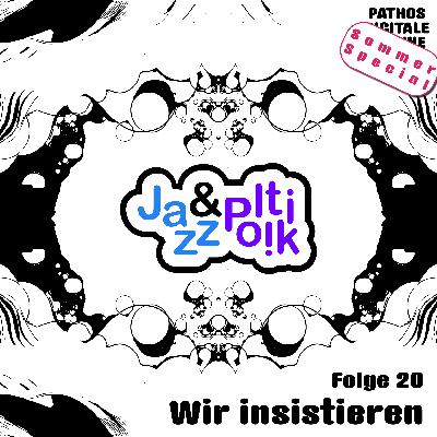 Folge 20 - Wir insistieren Folge 20 - Wir insistieren