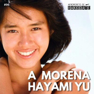 “A morena Hayami Yu” #96 (23/10/2023)