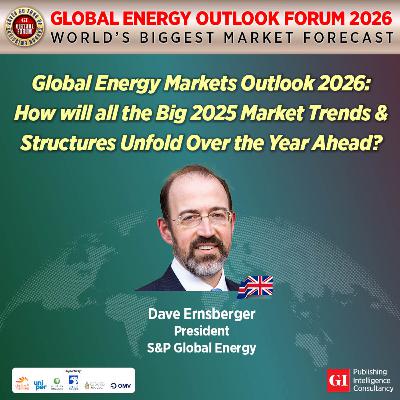 THE GLOBAL ENERGY OUTLOOK FORUM 2026 - EUROPE FEATURE INTERVIEW THE GLOBAL ENERGY OUTLOOK FORUM 2026 - EUROPE FEATURE INTERVIEW