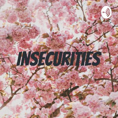 Insecurities