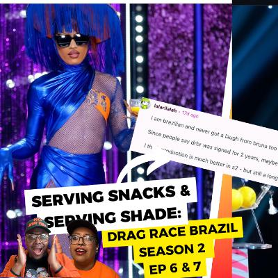 Serving Snacks and Serving Shade: Drag Race Brazil s2 ep. 6&7 recap Serving Snacks and Serving Shade: Drag Race Brazil s2 ep. 6&7 recap